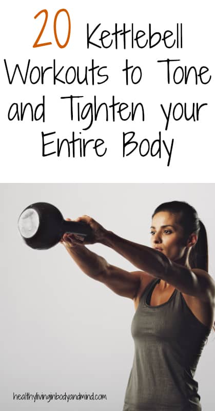 20 Kettlebell Workouts to Tone and Tighten your Entire Body