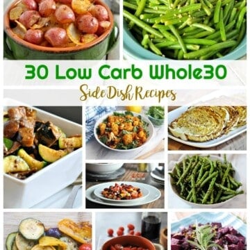 30 Low Carb Whole30 Side Dish Recipes | Healthy Living in Body and Mind